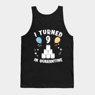 I Turned 9 In Quarantine Tank Top